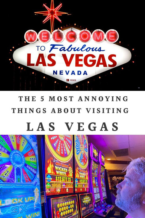 The 5 Most Annoying Things About Visiting Las Vegas USA