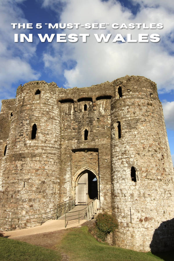The 5 "must-see" castles to visit in West Wales. Carmarthenshire and Pembrokeshire.
